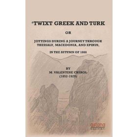 Twixt Greek and Turk - Astana Yayınları