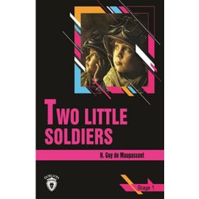 Two Little Soldiers - Stage 1 - H. Guy de Maupassant