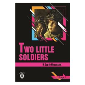 Two Little Soldiers - Stage 1 - H. Guy de Maupassant