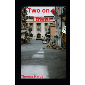 Two On A Tower - Thomas Hardy
