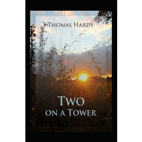 Two On A Tower - Thomas Hardy