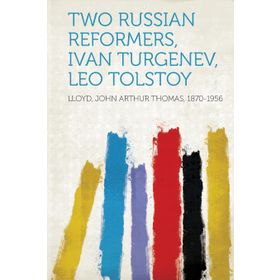 Two Russian Reformers - Leo Tolstoy