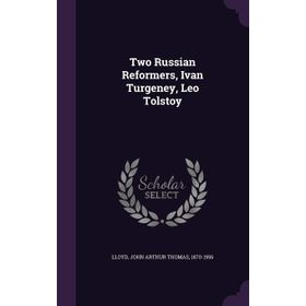 Two Russian Reformers - Leo Tolstoy
