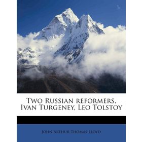 Two Russian Reformers - Leo Tolstoy