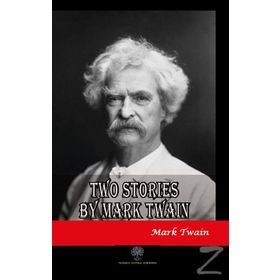 Two Stories By Mark Twain - Mark Twain