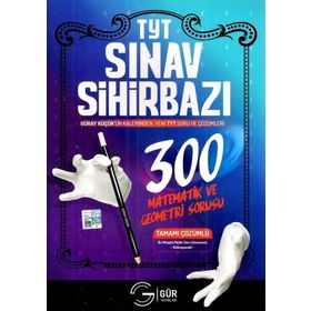 TYT 1. Oturum Sınav Sihirbazı 300 Matematik ve Geometri Sorusu Gür Yayınları