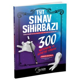 TYT 1. Oturum Sınav Sihirbazı 300 Matematik ve Geometri Sorusu Gür Yayınları