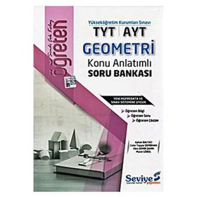 TYT AYT Geometri Öğreten Konu Anlatımlı Soru Bankası-Seviye Yayınları