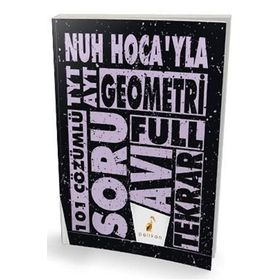 TYT AYT Nuh Hocayla Geometri Soru Avı 101 Çözümlü Soru Pelikan Yayınları