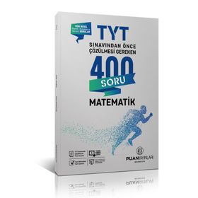 TYT Matematik Sınavdan Önce Çözülmesi Gereken 400 Soru Puan Yayınları