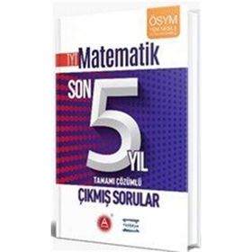 TYT Matematik Tamamı Çözümlü Son 5 Yıl Çıkmış Sorular A Yayınları