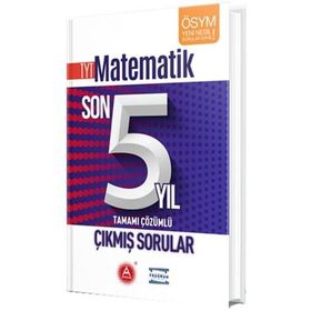 TYT Matematik Tamamı Çözümlü Son 5 Yıl Çıkmış Sorular A Yayınları
