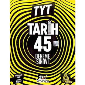 TYT Tarih 45 Denemeleri Fix Yayınları