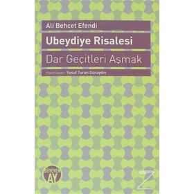 UBEYDIYE RISALESI DAR GEÇİTLERİ AŞMAK - ALI BEHCET EFENDI