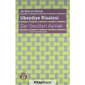 UBEYDIYE RISALESI DAR GEÇİTLERİ AŞMAK - ALI BEHCET EFENDI