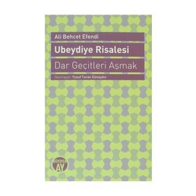 UBEYDIYE RISALESI DAR GEÇİTLERİ AŞMAK - ALI BEHCET EFENDI