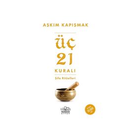 Üç 21 Kuralı Şifa Ritüelleri - Aşkım Kapışmak
