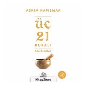 Üç 21 Kuralı Şifa Ritüelleri - Aşkım Kapışmak