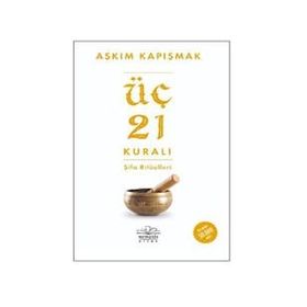 Üç 21 Kuralı Şifa Ritüelleri - Aşkım Kapışmak