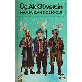 Üç Ak Güvercin-Hamdullah Köseoğlu