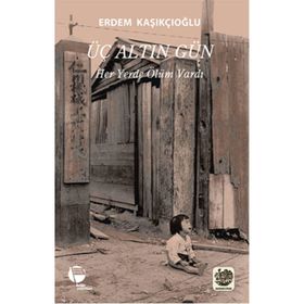 Üç Altın Gün - Erdem Kaşıkçıoğlu