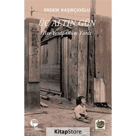 Üç Altın Gün - Erdem Kaşıkçıoğlu