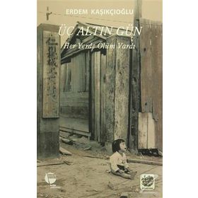 Üç Altın Gün - Erdem Kaşıkçıoğlu