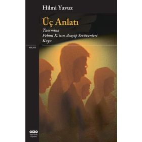 Üç Anlatı - Hilmi Yavuz