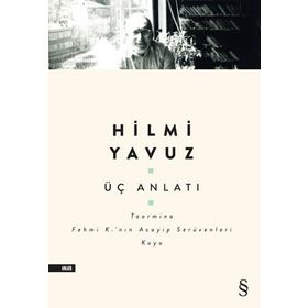 ÜÇ ANLATI TAORMINA-FEHMI K.NIN ACAYIP SERÜVENLERİ-KUYU - HILMI YAVUZ