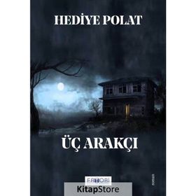 Üç Arakçı Hediye Polat