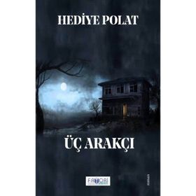 Üç Arakçı Hediye Polat