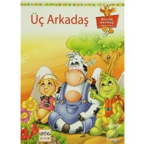 ÜÇ ARKADAŞ BILGIN BAYKUŞ HIKAYELERI DIZISI 4. KITAP - KEMAL SEYYIT