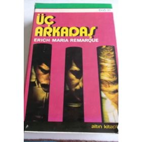 Üç Arkadaş - Erich Maria Remarque