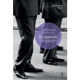 Üç Arkadaş - Erich Maria Remarque