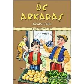 ÜÇ ARKADAŞ - FATMA GÜNER