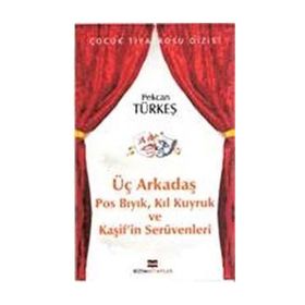 ÜÇ ARKADAŞ - PEKCAN TÜRKEŞ