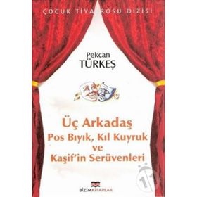 ÜÇ ARKADAŞ - PEKCAN TÜRKEŞ