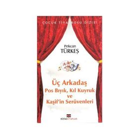 ÜÇ ARKADAŞ - PEKCAN TÜRKEŞ