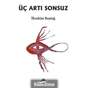 Üç Artı Sonsuz - İbrahim Baştuğ
