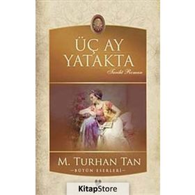 ÜÇ AY YATAKTA - M. TURHAN TAN