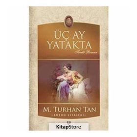 ÜÇ AY YATAKTA - M. TURHAN TAN