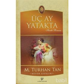 ÜÇ AY YATAKTA - M. TURHAN TAN