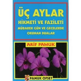 Üç Aylar Hikmeti ve Fazileti Fihristli Üç Aylar-001 - H. Arif Pamuk