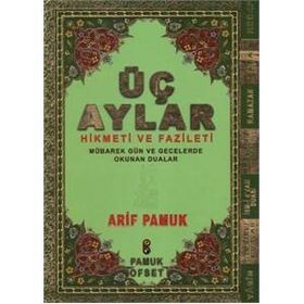 Üç Aylar - Hikmeti ve Fazileti Üç Ay-010 - H. Arif Pamuk
