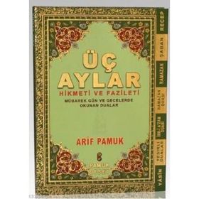 Üç Aylar - Hikmeti ve Fazileti Üç Ay-010 - H. Arif Pamuk