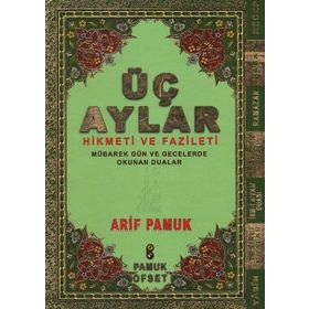 Üç Aylar - Hikmeti ve Fazileti Üç Ay-010 - H. Arif Pamuk