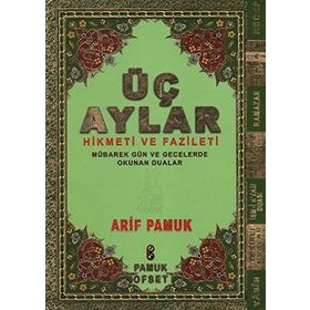 Üç Aylar - Hikmeti ve Fazileti Üç Ay-010 - H. Arif Pamuk
