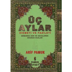 Üç Aylar - Hikmeti ve Fazileti Üç Ay-010 - H. Arif Pamuk