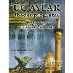 ÜÇ AYLAR İBADET PROGRAMI - ABDULLAH SEVİNÇ