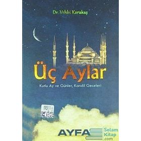 ÜÇ AYLAR KUTLU AY VE GÜNLER KANDIL GECELERI - VEHBI KARAKAS